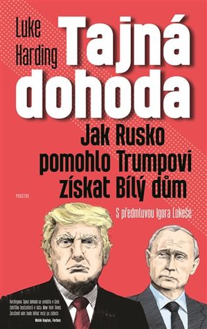 Tajná dohoda: Jak Rusko pomohlo Trumpovi získat Bílý dům