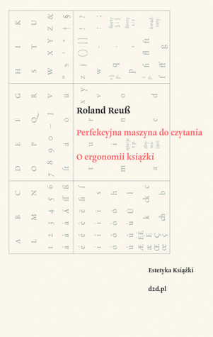 Perfekcyjna maszyna do czytania. O ergonomii książki (Paperback)