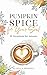 Pumpkin Spice for Your Soul...