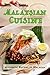 Malaysian Cuisine by J.R. Stevens Malaysian Cuisine by J.R. Stevens