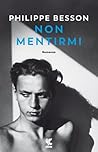 Non mentirmi by Philippe Besson