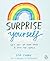 Surprise Yourself
