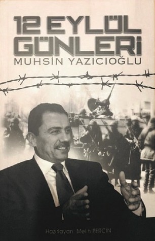 12 Eylül Günleri Muhsin Yazıcıoğlu