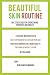 Beautiful Skin Routine: My ...
