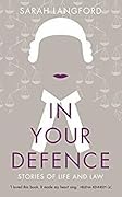 In Your Defence: True Stories of Life and Law