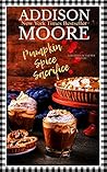 Pumpkin Spice Sacrifice by Addison Moore