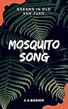 Mosquito Song: Dreams in Old San Juan