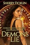 Demons Lie (A Girl's Guide To Witchcraft And Demon Hunting, #1)