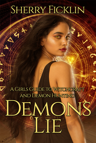 Demons Lie (A Girl's Guide To Witchcraft And Demon Hunting, #1)