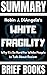 Summary: Robin DiAngelo's White Fragility: Why It's So Hard for White People to Talk About Racism