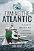Taming the Atlantic: The Hi...