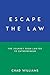 Escape the Law: The Journey from Lawyer to Entrepreneur