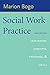 Social Work Practice by Marion Bogo