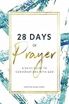 28 Days of Prayer: A Daily Guide to Conversations With God