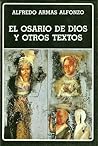El osario de Dios y otros textos by Alfredo Armas Alfonzo