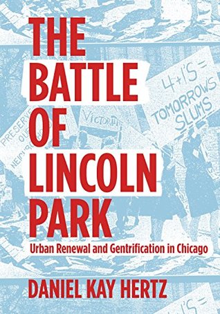 The Battle of Lincoln Park: Urban Renewal and Gentrification in Chicago (Paperback)
