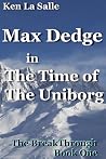 Max Dedge in The Time of The Uniborg by Ken La Salle Max Dedge in The Time of The Uniborg by Ken La Salle