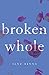 Broken Whole
