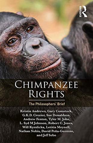 Chimpanzee Rights: The Philosophers’ Brief (Kindle Edition)