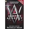 Vampire Academy by Richelle Mead Vampire Academy by Richelle Mead