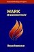 Mark: A Commentary (Pentecostal Readings of Scripture)