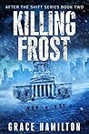 Killing Frost (After the Shift #2)