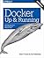 Docker: Up & Running: Shipping Reliable Containers in Production