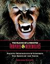 Ancient Werewolves and Vampires: The Roots of the Teeth (The Making of a Monster: Vampires & Werewolves)