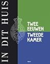 In dit Huis. Twee eeuwen Tweede Kamer by Remieg Aerts