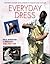Everyday Dress (20th Century Development in Fashion and Costume Series)