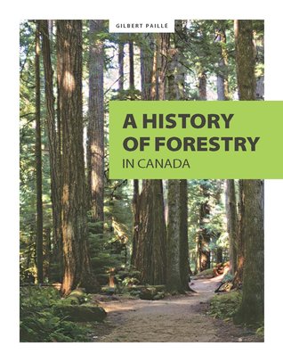A History of Forestry in Canada (Paperback)