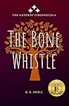 The Bone Whistle by K.B. Hoyle