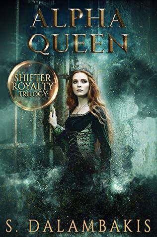 Alpha Queen (Shifter Royalty Trilogy, #3)
