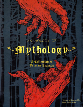 Anthology Of Mythology: A Collection of German Legends (Hardcover)