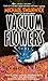Vacuum Flowers