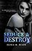 Seduce & Destroy (Leçons de Séduction #1)