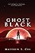 Ghost Black by Matthew S. Cox