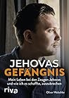 Jehovas Gefängnis...