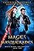 Mages and Masquerades (Magi...