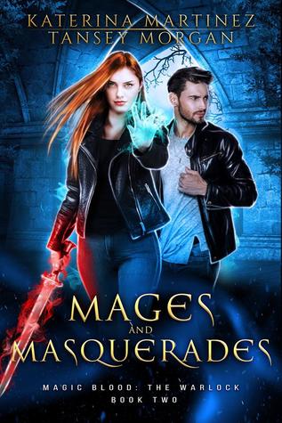 Mages and Masquerades (Magic Blood: The Warlock, #2)