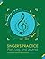 Singers Practice Plan, Log, and Journal by Nancy Bos