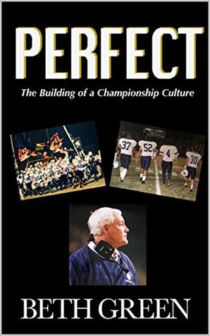 Perfect: The Building of a Championship Culture (Kindle Edition)