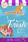 A Fresh Kill by Eryn Scott