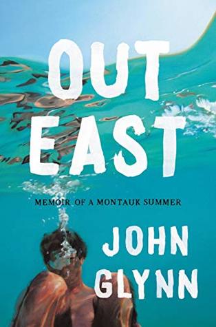 Out East: Memoir of a Montauk Summer