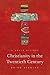 Christianity in the Twentieth Century by Brian Stanley