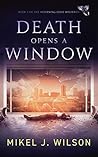 Death Opens a Window by Mikel J. Wilson
