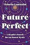 Book cover for Future Perfect: A Skeptic’s Search for an Honest Mystic