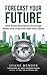 Forecast Your Future: How Small Businesses Exchange Stress and Chaos for Cash and Clarity