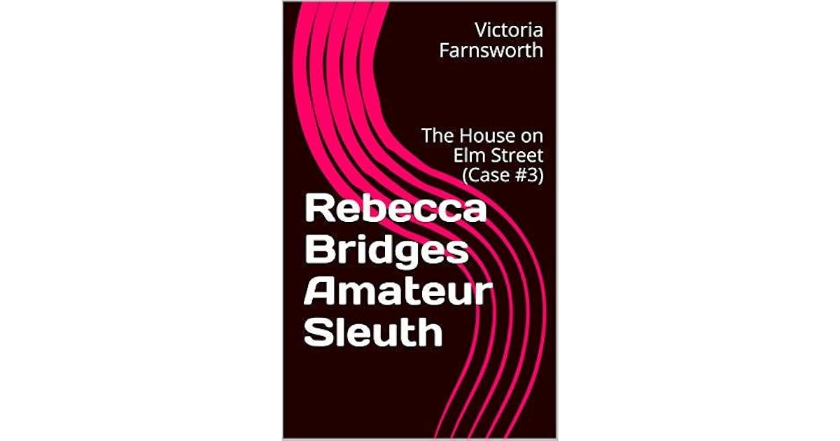 Rebecca Bridges Amateur Sleuth The House on Elm Street by Victoria