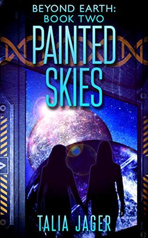 Painted Skies (Beyond Earth #2)
